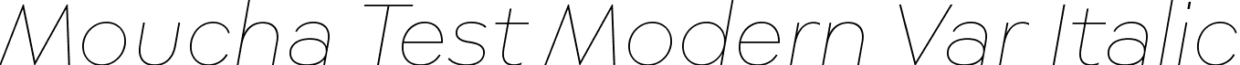 Moucha Test Modern Var Italic font | Moucha-Test-Modern-Variable-Italic.ttf