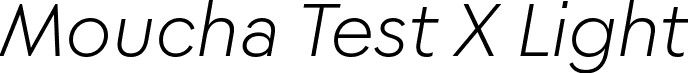 Moucha Test X Light font | Moucha-Test-X-LightItalic.ttf