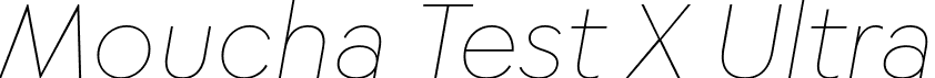 Moucha Test X Ultra font | Moucha-Test-X-UltraItalic.ttf