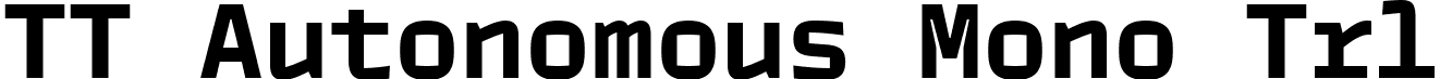 TT Autonomous Mono Trl font | TT-Autonomous-Mono-Trial-Bold.ttf