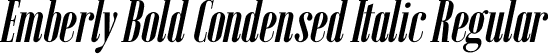 Emberly Bold Condensed Italic Regular font | Emberly-BoldCondensedItalic.otf