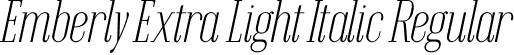 Emberly Extra Light Italic Regular font | Emberly-ExtraLightItalic.otf