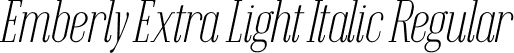 Emberly Extra Light Italic Regular font | Emberly-ExtraLightItalic.ttf