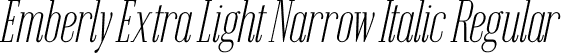 Emberly Extra Light Narrow Italic Regular font | Emberly-ExtraLightNarrowItalic.ttf