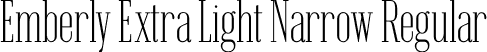 Emberly Extra Light Narrow Regular font | Emberly-ExtraLightNarrow.otf