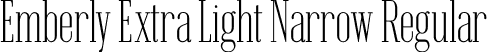 Emberly Extra Light Narrow Regular font | Emberly-ExtraLightNarrow.ttf