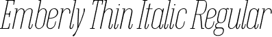 Emberly Thin Italic Regular font | Emberly-ThinItalic.otf