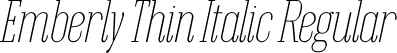 Emberly Thin Italic Regular font | Emberly-ThinItalic.ttf