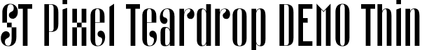 ST Pixel Teardrop DEMO Thin font | stpixelteardropdemothin-g3vam.otf