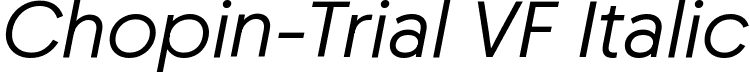 Chopin-Trial VF Italic font | Chopin-TrialVF-ItalicVF.ttf