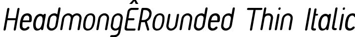 HeadmongÊRounded Thin Italic font | Headmong Rounded-ThinItalic.otf