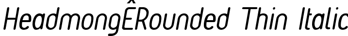 HeadmongÊRounded Thin Italic font | Headmong Rounded-ThinItalic.ttf