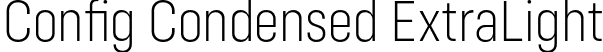 Config Condensed ExtraLight font | ConfigCondensed-ExtraLight.otf