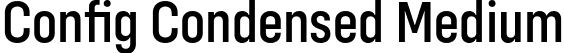 Config Condensed Medium font | ConfigCondensed-Medium.otf