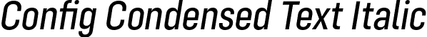 Config Condensed Text Italic font | ConfigCondensed-TextItalic.otf