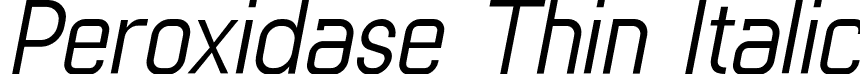 Peroxidase Thin Italic font | Peroxidase-ThinItalic.otf