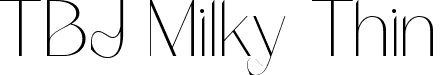 TBJ Milky Thin font | TBJMilkyMiniEdition-Thin.ttf