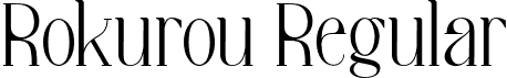 Rokurou Regular font | Rokurou.otf