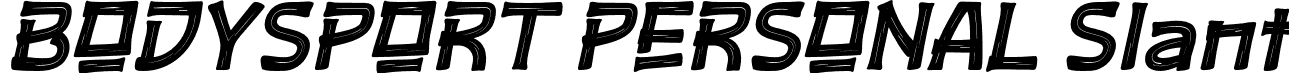 BODYSPORT PERSONAL Slant font | BODYSPORTPERSONAL-Slant.otf