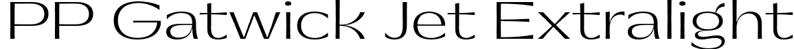 PP Gatwick Jet Extralight font | PPGatwick-JetExtralight.otf