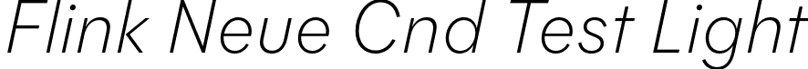 Flink Neue Cnd Test Light font | FlinkNeueTextCndTest-LightIt.otf