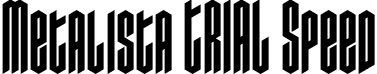 Metalista TRIAL Speed font | metalistatrial-speed.otf