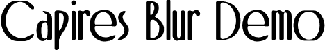 Capires Blur Demo font | CapiresBlur-Regular_demo.otf