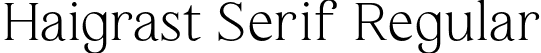 Haigrast Serif Regular font | Haigrast Serif.otf