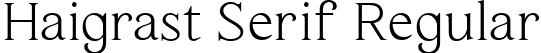 Haigrast Serif Regular font | Haigrast Serif.ttf