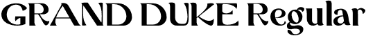 GRAND DUKE Regular font | GRANDDUKE.otf