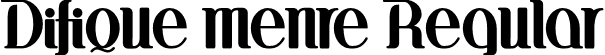 Difique menre Regular font | DifiqueMenre-2OgjW.otf