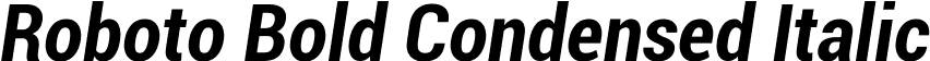 Roboto Bold Condensed Italic font | Roboto-BoldCondensedItalic.ttf