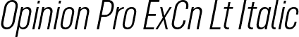Opinion Pro ExCn Lt Italic font | Mint Type - Opinion Pro ExtraCondensed Light Italic.otf