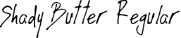 Shady Butter Regular font | ShadyButter-lggO0.ttf