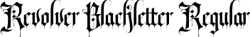 Revolver Blackletter Regular font | RevolverBlackletter-Regular.otf