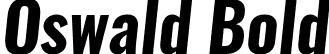 Oswald Bold font | Oswald-BoldItalic.ttf
