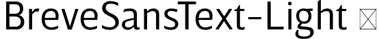 BreveSansText-Light  font | Breve Sans Text Light.otf