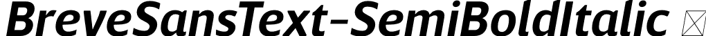 BreveSansText-SemiBoldItalic  font | Breve Sans Text Semi Bold Italic.otf