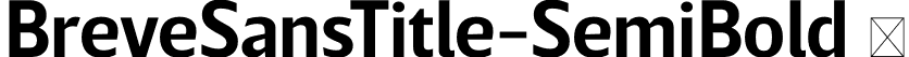 BreveSansTitle-SemiBold  font | Breve Sans Title Semi Bold.otf