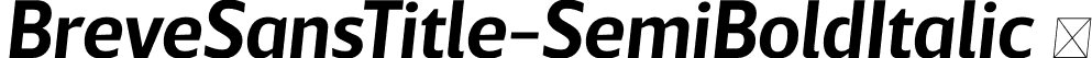 BreveSansTitle-SemiBoldItalic  font | Breve Sans Title Semi Bold Italic.otf