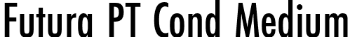 Futura PT Cond Medium font | FuturaPTCondMedium.otf