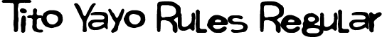 Tito Yayo Rules Regular font | Tito Yayo Rules.otf