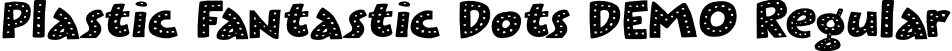 Plastic Fantastic Dots DEMO Regular font | Plastic Fantastic Dots DEMO.otf