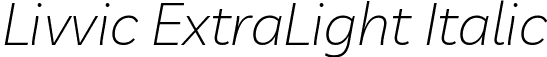 Livvic ExtraLight Italic font | Livvic-ExtraLightItalic.ttf