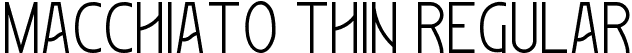 Macchiato Thin Regular font | Macchiato Thin.ttf