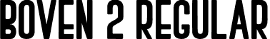 BOVEN 2 Regular font | BASIC02.otf