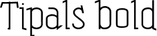 Tipals bold font | Tipals.otf