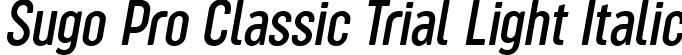 Sugo Pro Classic Trial Light Italic font | Sugo-Pro-Classic-Light-Italic-trial.ttf