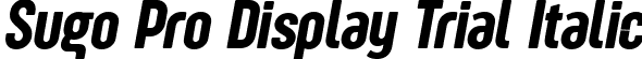 Sugo Pro Display Trial Italic font | Sugo-Pro-Display-Italic-trial.ttf