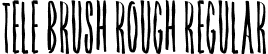 Tele Brush Rough Regular font | TeleBrush-Rough.otf